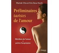 Préliminaires taoïstes de l'amour: Méridiens de l'amour et points d'acupression
