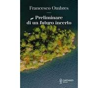 Preliminare di un futuro incerto