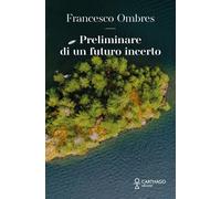 Preliminare di un futuro incerto - [Carthago]