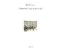 Preliminari poetici all'oblio