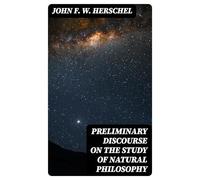 Preliminary Discourse on the Study of Natural Philosophy