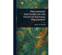 Preliminary Discourse on the Study of Natural Philosophy
