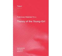 Preliminary Materials for a Theory of the Young-Girl (Tascabile)