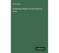 Preliminary Report on the Statutory Laws