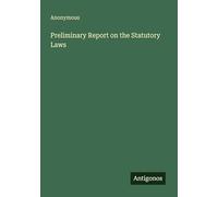 Preliminary Report on the Statutory Laws