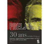 Preljocaj Angelin: 30 ans du ballet Preljocaj