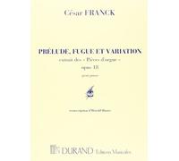 Prelude Fugue et Variation Op 18 Extrait des Pièces d'orgue transcription D'Harold Bauer