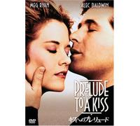 Prelude to a Kiss [92/E, J/Dd/S
