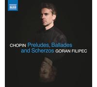 Goran Filipec - Fryderyk Chopin: Preludes, Ballades and Scherzos