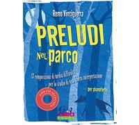 Preludi nel parco. 13 composizioni di media difficoltà per lo studio di un...