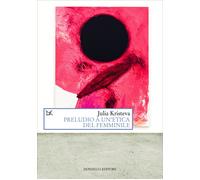 Preludio a un'etica del femminile - Kristeva Julia