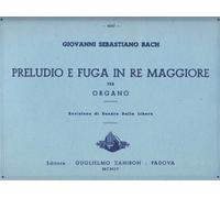 Preludio e fuga in Re maggiore per Organo. Revisione di Sandro Dalla Libera. ZANIBON EDITORE