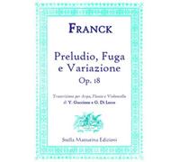 Preludio, Fuga e Variazione (op. 18). Trascrizione per arpa, flauto e violoncell