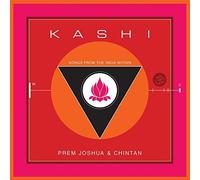 Prem Joshua & Chintan - Kashi: Songs From the India Within by Prem Joshua & Chintan (2014-05-04)