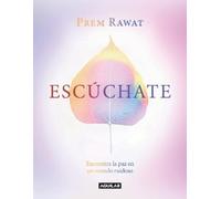 Prem Rawat Escúchate: Encuentra la paz en un mundo ruidoso / (Copertina rigida)