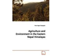 Prem Sagar Chap Agriculture and Environment in the Eastern Nepal Him (Tascabile)