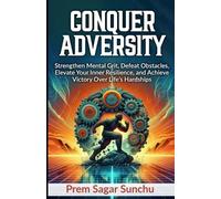 Prem Sagar Sunchu Conquer Adversity (Tascabile) Resilient Mind