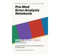 Premed Error-Analysis Notebook: Mistake Logger, All Four Sections: A Diagnostic Study Journal for Pre-Med Examinations Prep, with Guided Entries for ... Psych/Soc, and Critical Analysis (CARS)