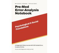 Premed Error-Analysis Notebook: Mistake Logger, Psych/Soc: A Diagnostic Study Journal with 300 Guided Entries for the MCAT Psychological and Social Foundations Section