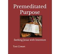 Premeditated Purpose: Seeking Jesus with Intention