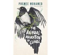 Premee Mohamed The Annual Migration of Clouds (Tascabile)
