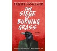 Premee Mohamed The Siege of Burning Grass: Shortlisted for the 2024 (Tascabile)