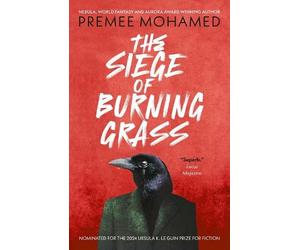 Premee Mohamed The Siege of Burning Grass: Shortlisted for the 2024 (Tascabile)