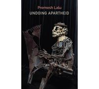Premesh Lalu Undoing Apartheid (Copertina rigida) Critical South