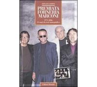 Premiata Forneria Marconi. 1971-2006 35 anni di rock immaginifico