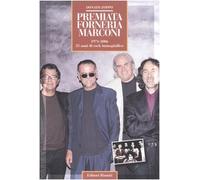 Premiata Forneria Marconi. 1971-2006 35 anni di rock immaginifico