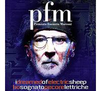 Premiata Forneria Marconi - I Dreamed Of Electric Sheep