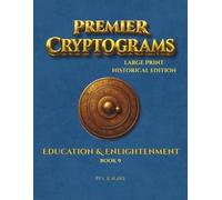 Premier Cryptograms: Historical Edition - Education & Enlightenment: 100 Large-Print Substitution Cipher Puzzles Celebrating Knowledge, Reason, and the Pursuit of Learning