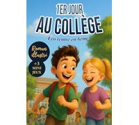 Premier Jour au Collège: Léo rentre en 6e, Roman Inspirant et Rassurant pour Enfant de 11 ans, pour une transition en douceur du CM2 vers la Sixième I ... inclus ... Idéal comme cadeau de rentrée