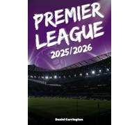 Premier League 2025/2026: Complete Season Guidebook for Every Fan - Fixtures, Transfers, Tactics & Records
