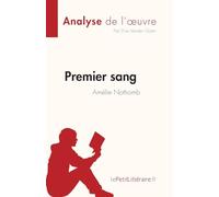 Premier sang d'Amélie Nothomb (Analyse de l'œuvre): Résumé complet et analyse détaillée de l'oeuvre