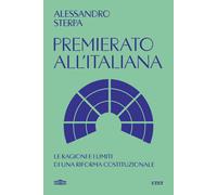 Premierato all'italiana. Le ragioni e i limiti di una riforma cos