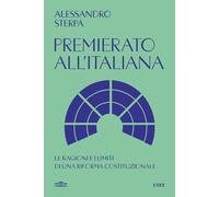 Premierato all'italiana. Le ragioni e i limiti di una riforma costituziona...
