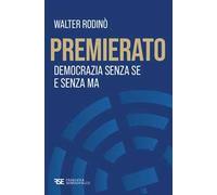 Premierato. Democrazia senza se e senza ma