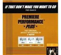 Premiere Performance Plus - If That Don't Make You Want to Go