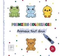 Premiers Coloriages: Animaux tout doux