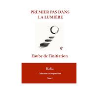 Premiers pas dans la Lumière: L'Aube de l'Initiation