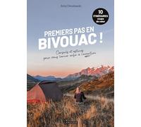 Premiers pas en bivouac !: Conseils et astuces pour vous lancer enfin à l'aventure