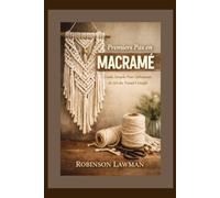 Premiers Pas en Macramé: Guide Simple Pour Débutants en Art du Nœud Créatifs