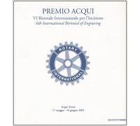 Premio Acqui. 6° Biennale Internazionale per l'Incisione. 6th International Bien