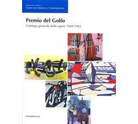 Premio del Golfo. Catalogo generale delle opere 1949-1965. Ediz. illustrata