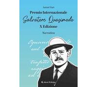 Premio Internazionale Salvatore Quasimodo X Edizione. Narrativa