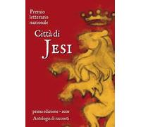 Premio letterario nazionale città di Jesi. Prima edizione 2021