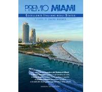 Premio Miami. Eccellenze italiane degli States. Ediz. illustrata