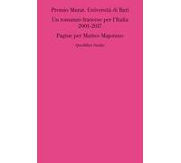 Premio Murat. Università di Bari. Un romanzo francese per l'italia 2001-2017. Pagine per Matteo Majorano