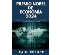 Premio Nobel de Economía 2024: La visión de Acemoglu, Johnson y Robinson para el desarrollo global